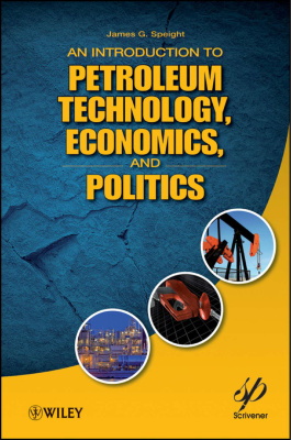 An Introduction to Petroleum
Technology, Economics, and Politics