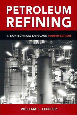 Petroleum Refining in Nontechnical Language — 4th ed