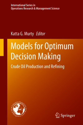 Models for Optimum Decision Making Crude Oil Production and Refining