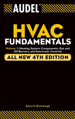 HVAC Fundamentals (Vol.2): Heating System Components, Gas and Oil Burners, and Automatic Controls