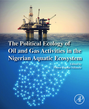 THE POLITICAL ECOLOGY OF OIL AND GAS ACTIVITIES IN THE NIGERIAN AQUATIC ECOSYSTEM
